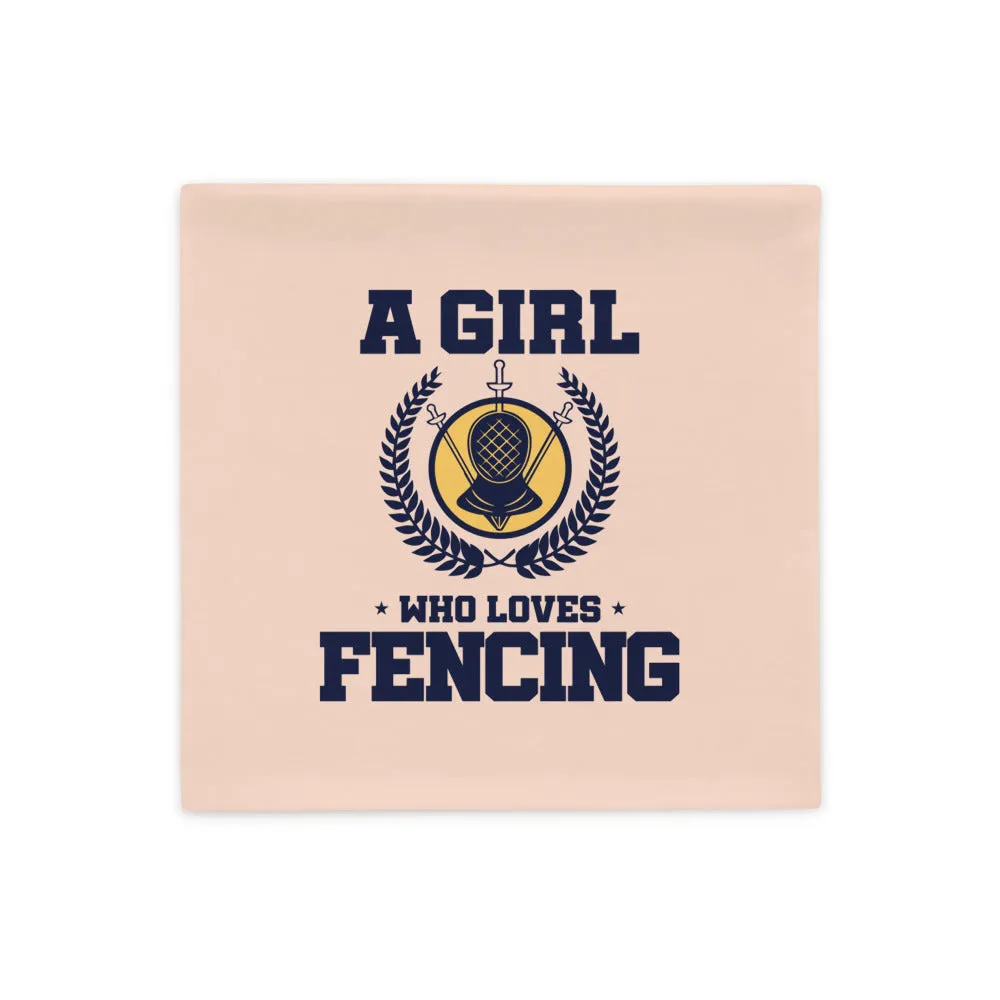 A GIRL WHO LOVES FENCING - Pillow Case